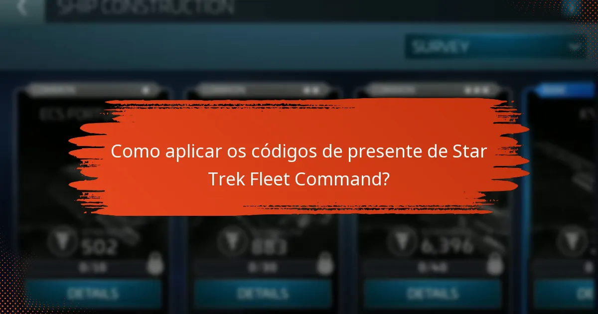 Como aplicar os códigos de presente de Star Trek Fleet Command?
