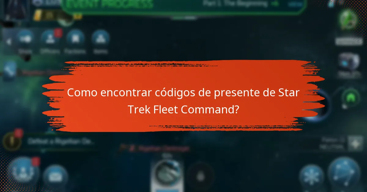 Como encontrar códigos de presente de Star Trek Fleet Command?