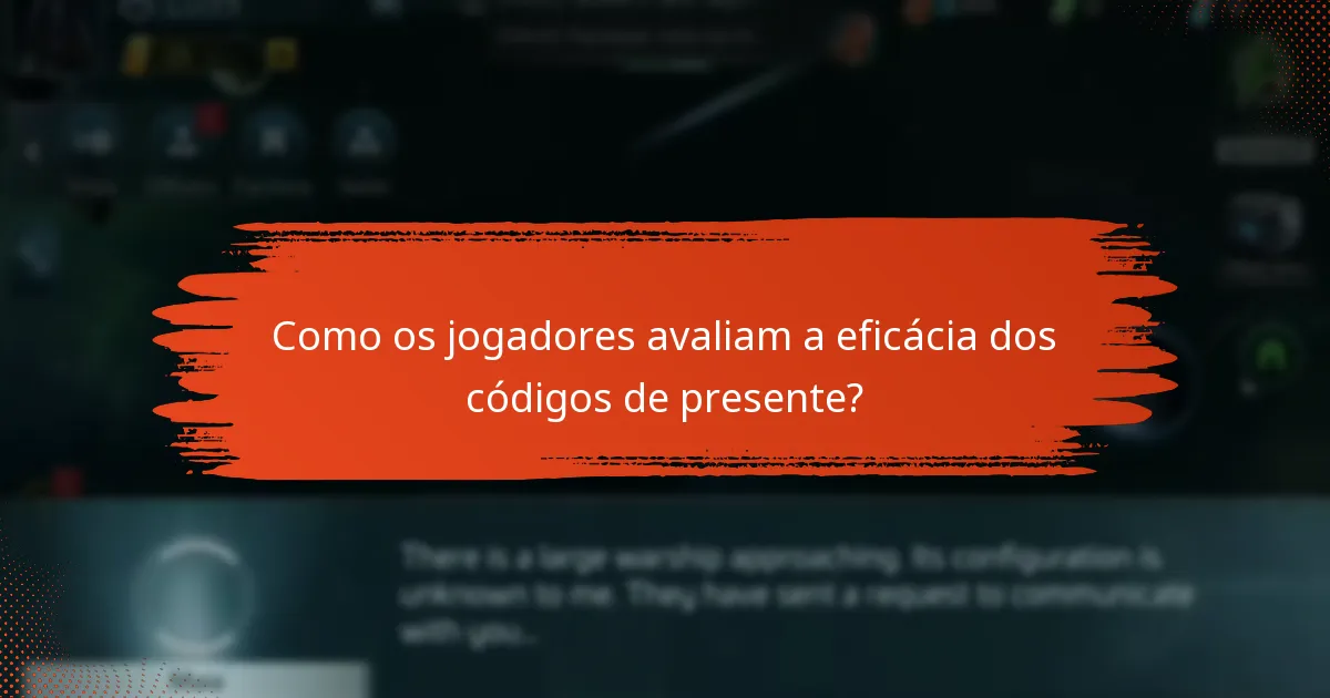 Como os jogadores avaliam a eficácia dos códigos de presente?