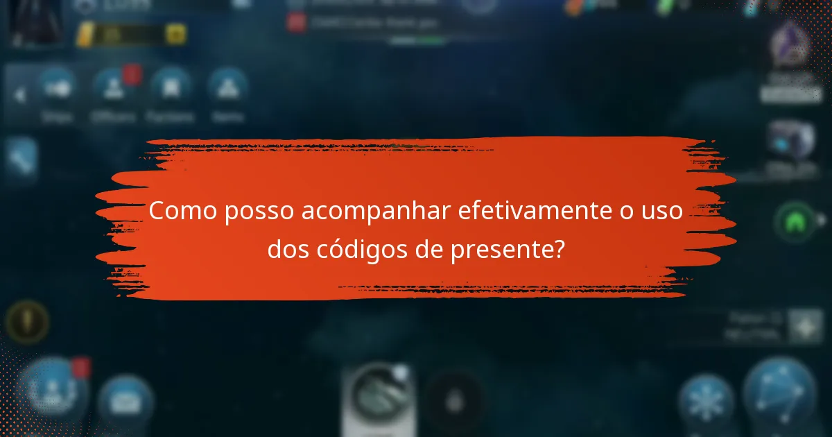Como posso acompanhar efetivamente o uso dos códigos de presente?