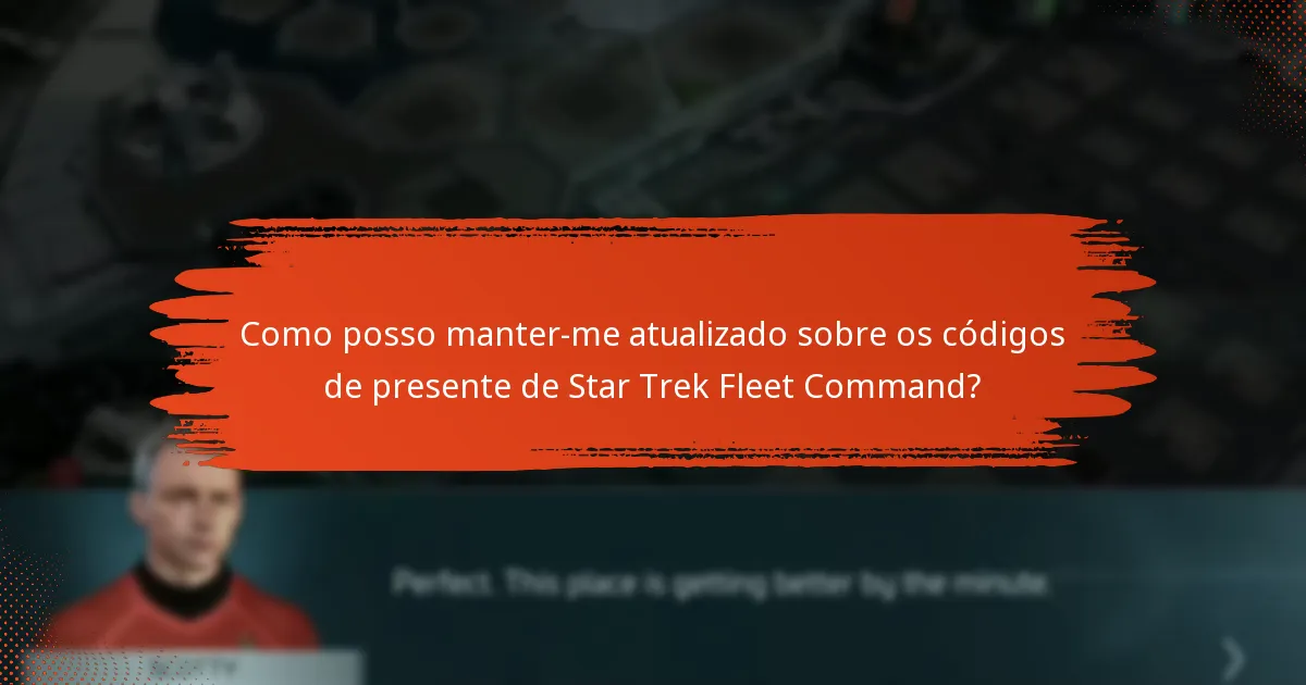 Quando é que os códigos de presente de Star Trek Fleet Command expiram?