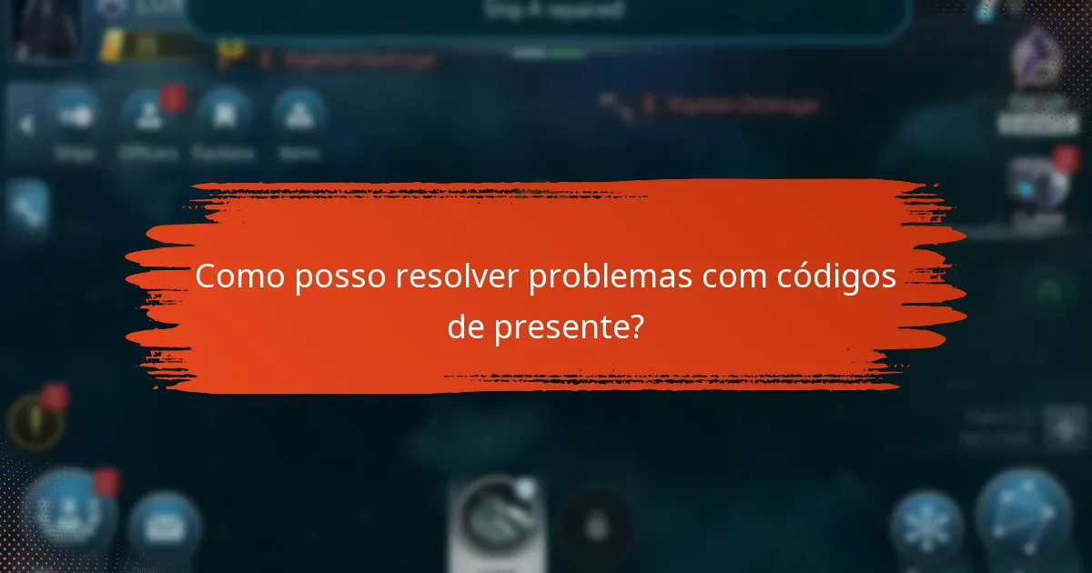 Quais problemas comuns surgem ao resgatar códigos de presente?