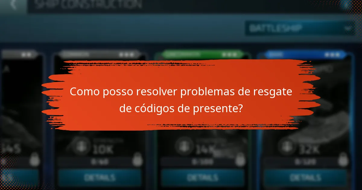 Quais problemas comuns surgem ao resgatar códigos de presente?