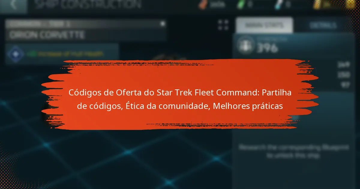 Códigos de Oferta do Star Trek Fleet Command: Partilha de códigos, Ética da comunidade, Melhores práticas