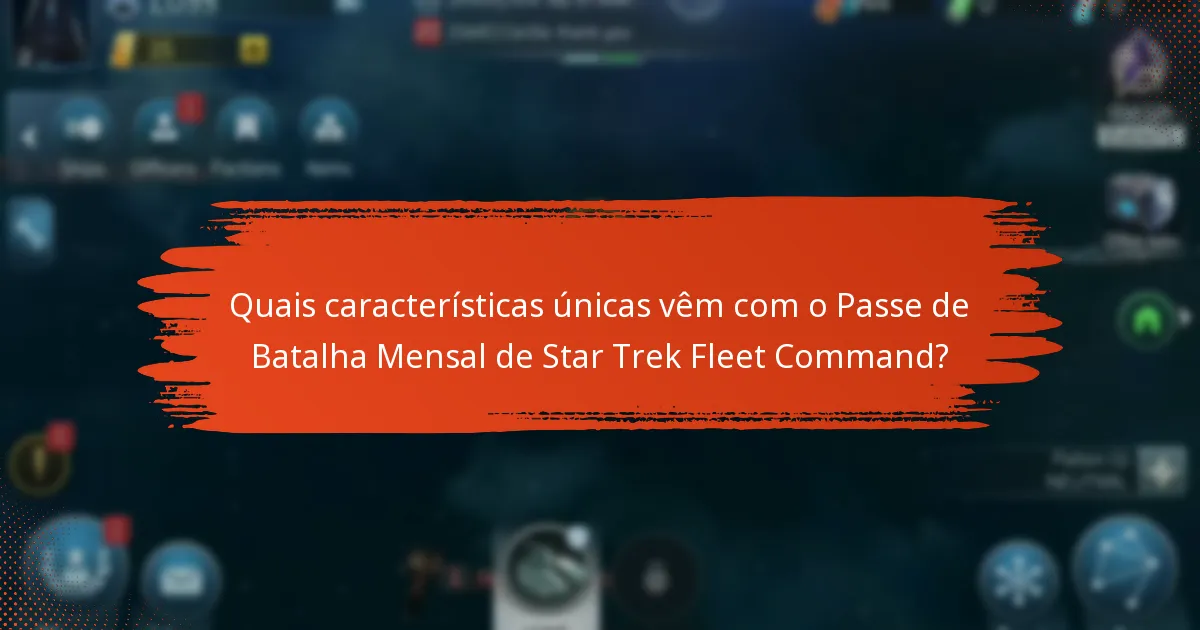 Como o Passe de Batalha Mensal de Star Trek Fleet Command se compara aos passes anteriores?