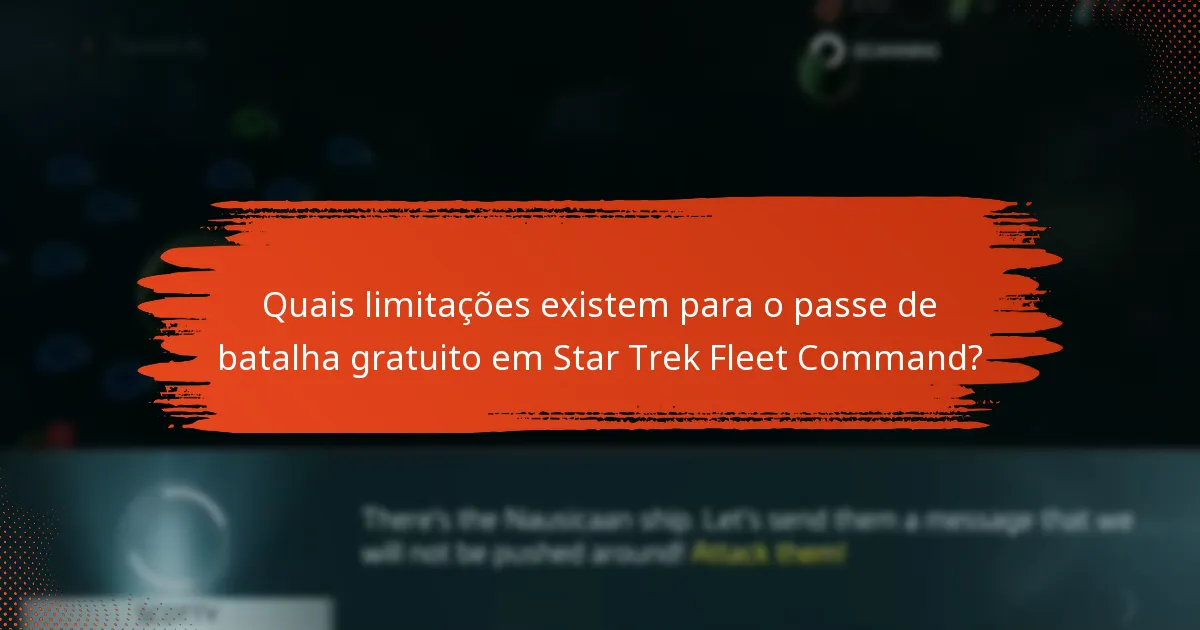 Quais limitações existem para o passe de batalha gratuito em Star Trek Fleet Command?